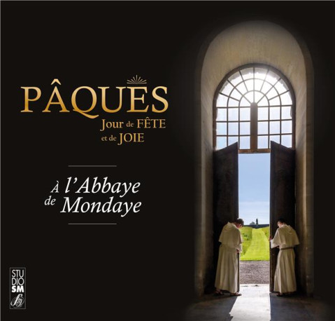 PAQUES JOUR DE FETE ET DE JOIE A L-ABBAYE D E MONDAYE - ED. ADF BAYARD MUSIQUE - ABBAYE DE MONDAYE - NC