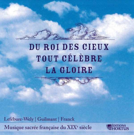 Du roi des cieux tout célèbre la gloire  - CD - XXX - HORTUS