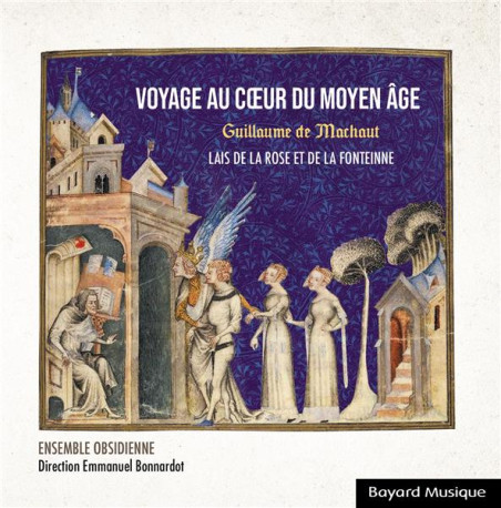 GUILLAUME DE MACHAUT : VOYAGE AU COEUR DU MOYEN AGE - LAIS DE LA ROSE ET DE LA FONTEINNE - AUDIO - ENSEMBLE OBSIDIENNE - NC