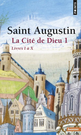 CITE DE DIEU T1. LIVRES I A X (LA) - AUGUSTIN - SEUIL