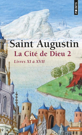 CITE DE DIEU T2. LIVRES XI A XVII (LA) - AUGUSTIN - SEUIL