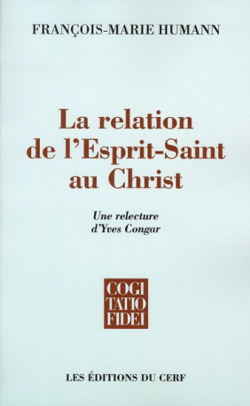 LA RELATION DE L-ESPRIT SAINT AU CHRIST - HUMANN F-M. - CERF