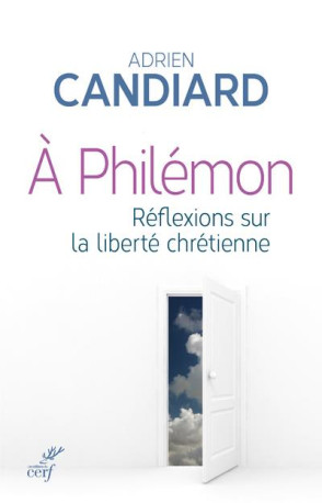 A PHILEMON - REFLEXIONS SUR LA LIBERTE CHRE TIENNE - CANDIARD ADRIEN - CERF