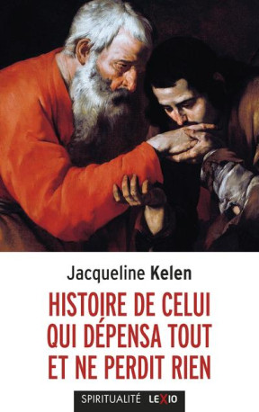 HISTOIRE DE CELUI QUI DEPENSA TOUT ET NE PE RDIT RIEN - KELEN JACQUELINE - CERF