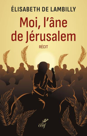 MOI, L-ANE DE JERUSALEM - LAMBILLY E D. - CERF