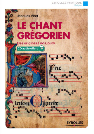 LE CHANT GREGORIEN - DES ORIGINES A NOS JOU A COMMANDER PAR GISSEROT - VIRET JACQUES - Eyrolles