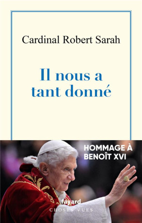 IL NOUS A TANT DONNE - HOMMAGE A BENOIT XVI - SARAH ROBERT - FAYARD