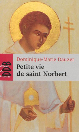 PETITE VIE DE SAINT NORBERT - DAUZET D-M. - Desclée De Brouwer