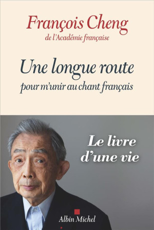 UNE LONGUE ROUTE POUR M-UNIR AU CHANT FRANC AIS - CHENG FRANCOIS - ALBIN MICHEL