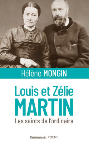 LOUIS ET ZELIE MARTIN - FORMAT POCHE - MONGIN HELENE - EMMANUEL