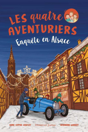 LES QUATRE AVENTURIERS - TOME 6 - ENQUETE E N ALSACE - CHAUVET/WANERT - EMMANUEL