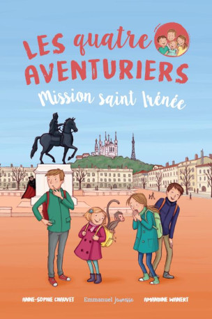 LES QUATRE AVENTURIERS - TOME 3 - MISSION S AINT IRENEE - CHAUVET/WANERT - EMMANUEL