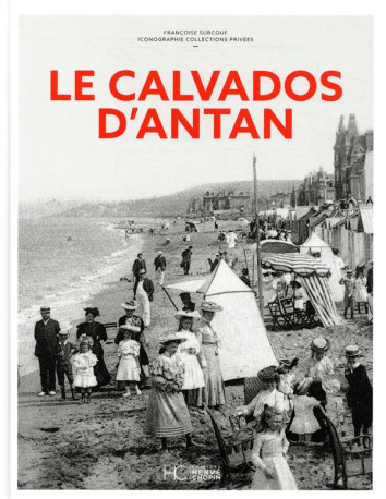 LE CALVADOS D-ANTAN - SURCOUF FRANCOISE - HC EDITIONS