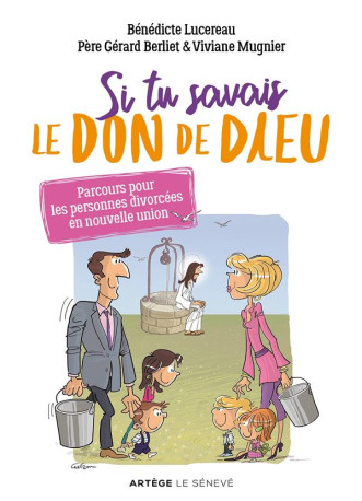 SI TU SAVAIS LE DON DE DIEU - PARCOURS POUR LES PERSONNES DIVORCEES EN NOUVELLE UNION - BERLIET/LUCEREAU - SENEVE