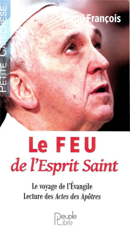 LE FEU DE L-ESPRIT SAINT - FRANCOIS - PEUPLE LIBRE