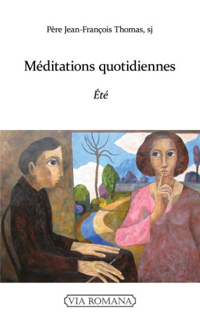 MEDITATIONS QUOTIDIENNES : ETE - THOMAS JEAN-FRANCOIS - VIA ROMANA