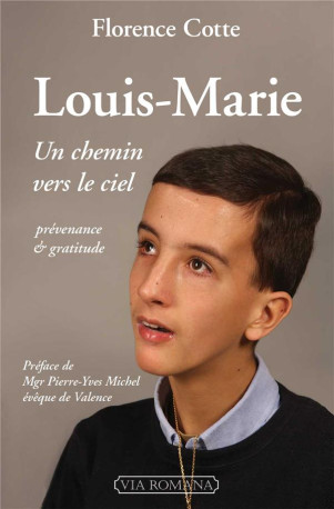 LOUIS-MARIE, UN CHEMIN VERS LE CIEL - COTTE/MICHEL - VIA ROMANA