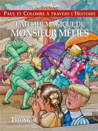 L-ATELIER MAGIQUE DE MONSIEUR MELIES, TOME 13 - RAYNAUD DE PRIGNY M. - TRIOMPHE