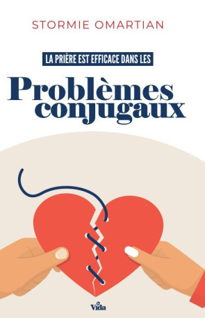 LA PRIERE EST EFFICACE DANS LES PROBLEMES CONJUGAUX - OMARTIAN STORMIE - VIDA