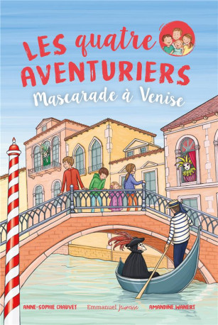 LES QUATRE AVENTURIERS - TOME 8 - MASCARADE A VENISE - CHAUVET/WANERT - EMMANUEL