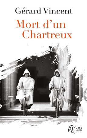 MORT D-UN CHARTREUX - VINCENT GERARD - EPHATA