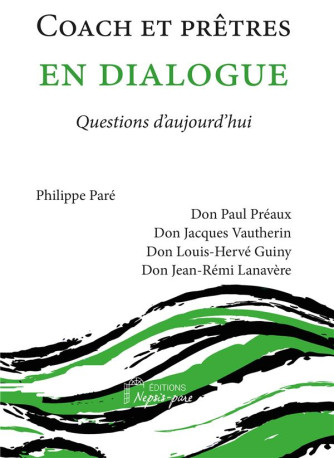 COACH ET PRETRES EN DIALOGUE - QUESTIONS D- AUJOURD-HUI - PARE/PREAUX DON PAUL - DU LUMIGNON