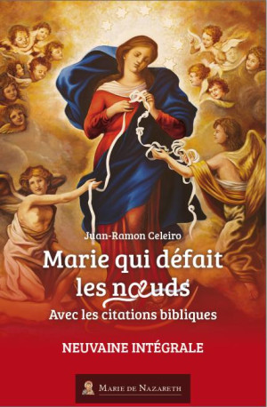 MARIE QUI DEFAIT LES NOEUDS - NEUVAINE INTE GRALE, AVEC LES CITATIONS BIBLIQUES - VERSI - CELEIRO JUAN-RAMON - BOOKS ON DEMAND