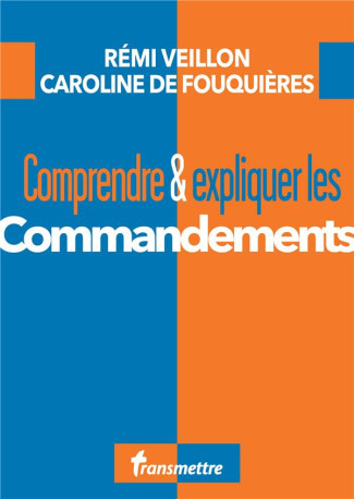 COMPRENDRE & EXPLIQUER LES COMMANDEMENTS - VEILLON - BOOKS ON DEMAND