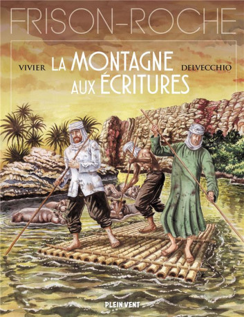 LA MONTAGNE AUX ECRITURES - D-APRES L-OEUVRE DE ROGER FRISON-ROCHE - VIVIER/DELVECCHIO - BOOKS ON DEMAND