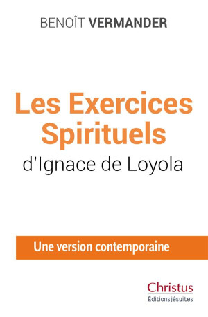 LES EXERCICES SPIRITUELS D IGNACE DE LOYOLA - UNE VERSION CONTEMPORAINE - VERMANDER - PLUME APP