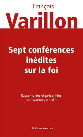 SEPT CONFERENCES INEDITES SUR LA FOI - VARILLON FRANCOIS - PLUME APP