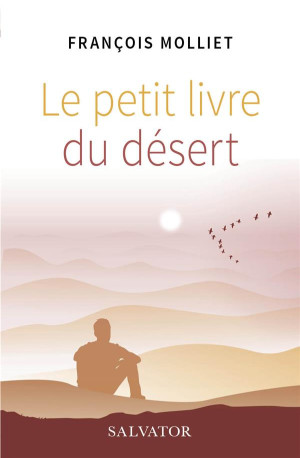 LE PETIT LIVRE DU DESERT - MOLLIET FRANCOIS - SALVATOR