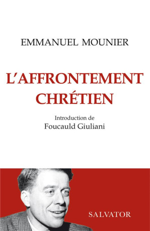 L-AFFRONTEMENT CHRETIEN - MOUNIER - SALVATOR