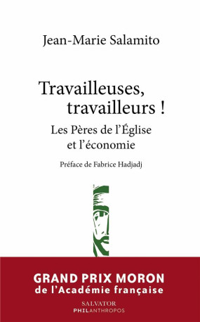 TRAVAILLEUSES, TRAVAILLEURS ! - LES PERES DE L-EGLISE ET L-ECONOMIE - SALAMITO/HADJADJ - SALVATOR