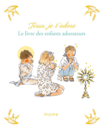 JESUS, JE T-ADORE. LE LIVRE DES ENFANTS ADO RATEURS - DU MESNIL/BY.BM - MAME