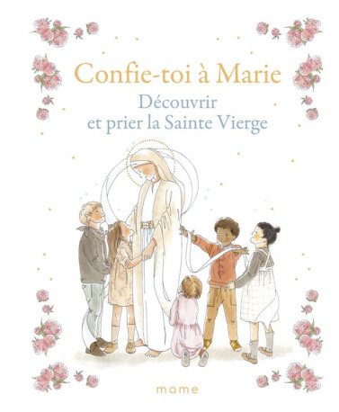 CONFIE-TOI A MARIE  DECOUVRIR ET PRIER LA S AINTE VIERGE - DU MESNIL/BY.BM - MAME