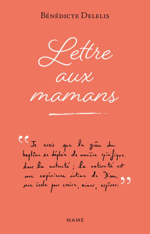 Lettre aux mamans - Delelis Bénédicte - MAME