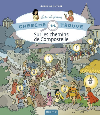 Cherche et trouve Sara et Simon - Sur les chemins de Compostelle - de Sutter Geert - MAME