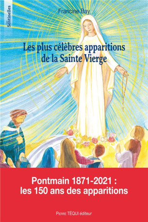 LES PLUS CELEBRES APPARITIONS DE LA SAINTE VIERGE - BAY/DEVILLERS - TEQUI