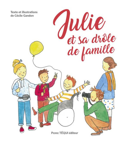 JULIE ET SA DROLE DE FAMILLE - EDITION ILLU STREE - GANDON CECILE - TEQUI