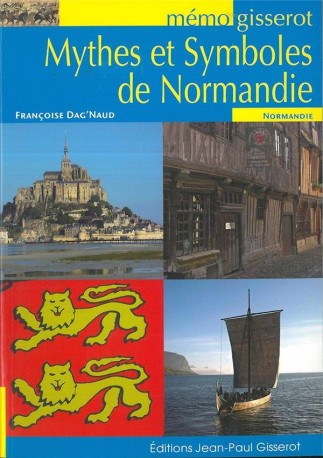 MYTHES ET SYMBOLES DE NORMANDIE - DAG-NAUD FRANCOISE - GISSEROT