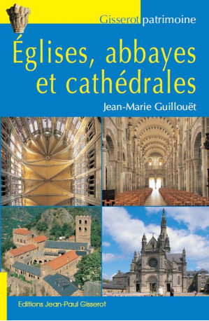 EGLISES, ABBAYES ET CATHEDRALES REPRESENTANT GISSEROT - GUILLOUET JEAN-MARIE - J.-P. Gisserot