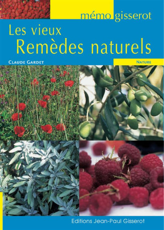 MEMO : LES VIEUX REMEDES NATURELS - GARDET CLAUDE - J.-P. Gisserot