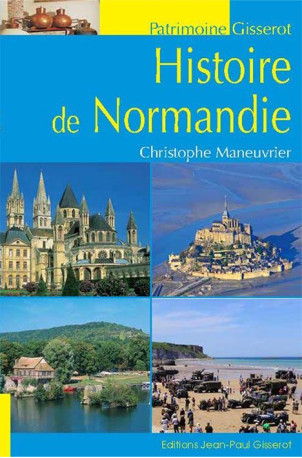 HISTOIRE DE NORMANDIE - CHRISTOPHE MANEUVRIE - GISSEROT