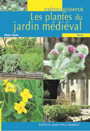 LES PLANTES DU JARDIN MEDIEVAL - SALAUN MELINA - GISSEROT