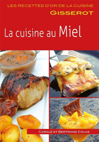 LA CUISINE AU MIEL - COLAS - GISSEROT