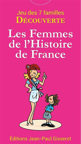 7 FAMILLES DECOUVERTE : LES FEMMES DE L-HISTOIRE DE FRANCE - LAZE/BERGE - GISSEROT