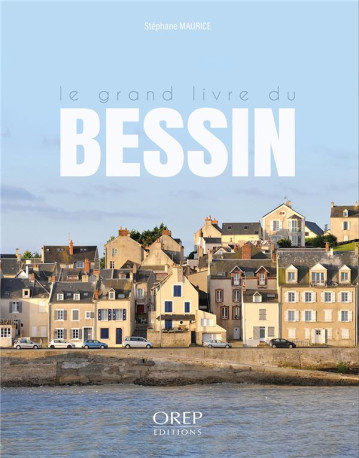 LE GRAND LIVRE DU BESSIN - MAURICE STEPHANE - OREP