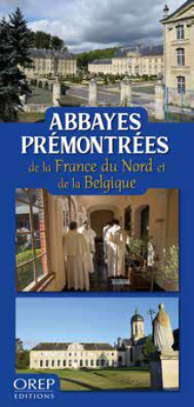 CARTE ABBAYES PREMONTREES - DE LA FRANCE DU NORD ET DE LA BELGIQUE - COLLECTIF D-AUTEURS - OREP