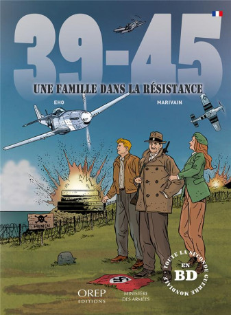 39-45 (FR) - UNE FAMILLE DANS LA RESISTANC - EHO/MARIVAIN - OREP